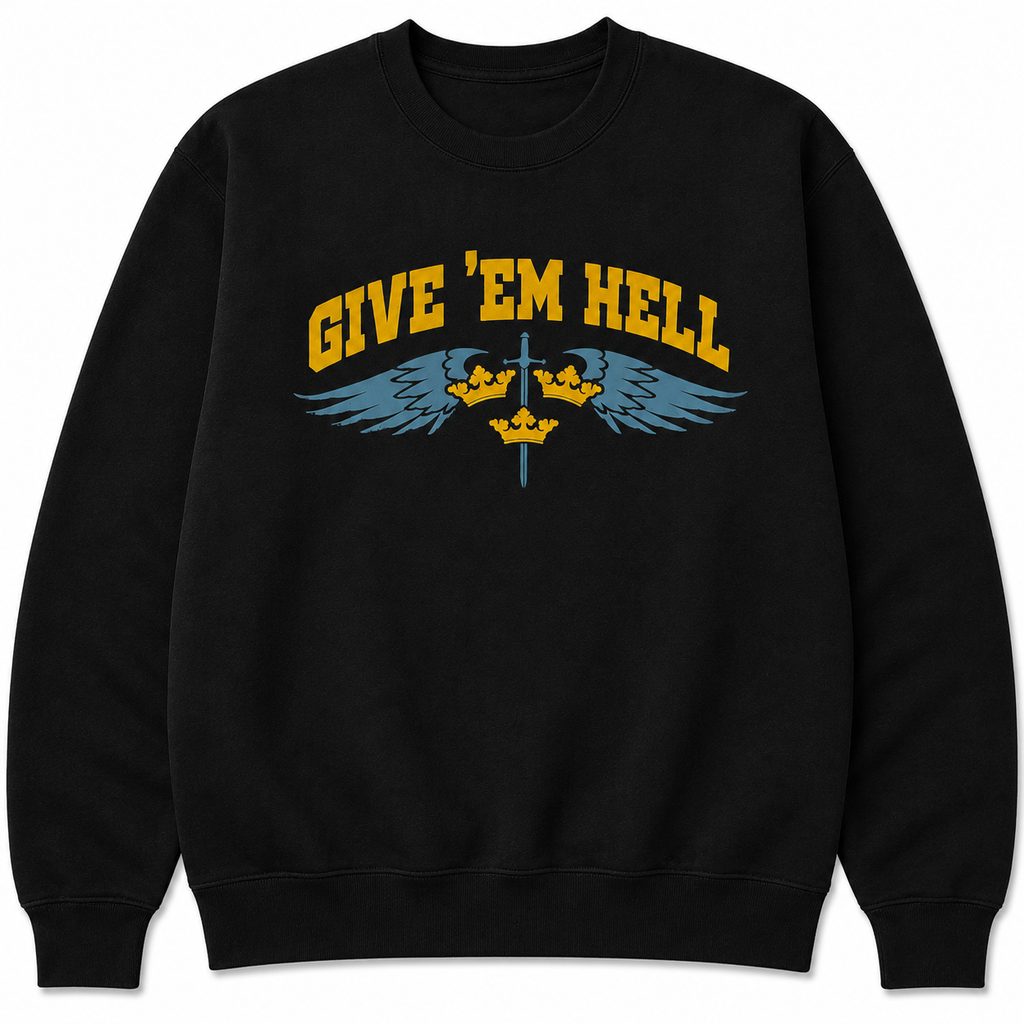 Give Ém Hell - Sweatshirt